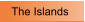 The Islands